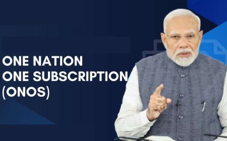 केंद्र सरकार ने लॉन्च की "वन नेशन वन सब्सक्रिप्शन" (ONOS) योजना: छात्रों और शोधकर्ताओं के लिए बड़ा कदम